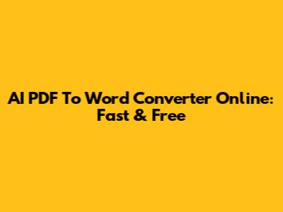 AI PDF To Word Converter Online: Fast & Free