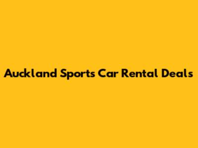 Auckland Sports Car Rental Deals