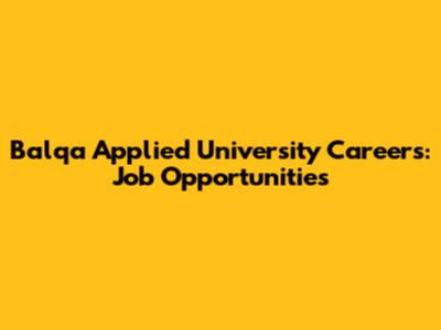 Balqa Applied University Careers: Job Opportunities