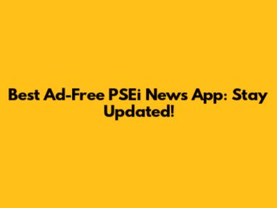 Best Ad-Free PSEi News App: Stay Updated!