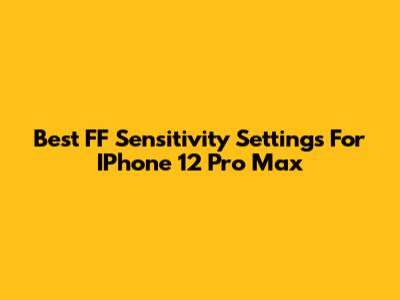 Best FF Sensitivity Settings For IPhone 12 Pro Max