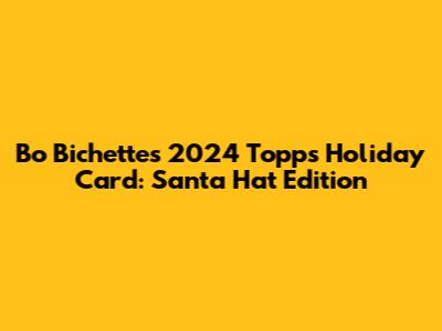 Bo Bichette's 2024 Topps Holiday Card: Santa Hat Edition
