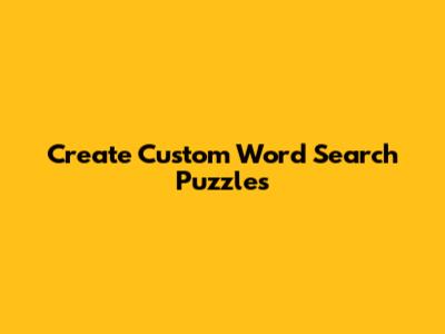 Create Custom Word Search Puzzles