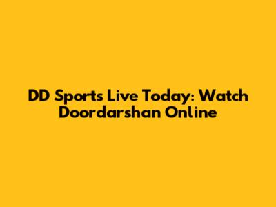 DD Sports Live Today: Watch Doordarshan Online