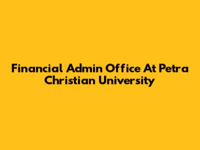 Financial Admin Office At Petra Christian University