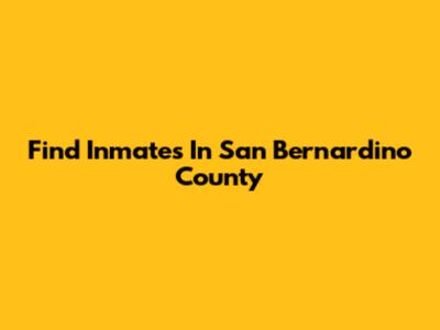 Find Inmates In San Bernardino County