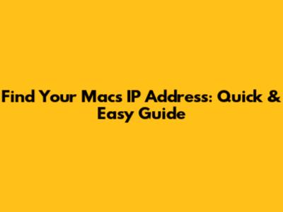 Find Your Mac's IP Address: Quick & Easy Guide