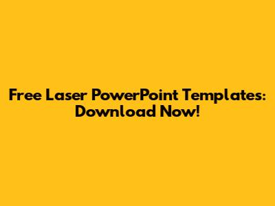 Free Laser PowerPoint Templates: Download Now!