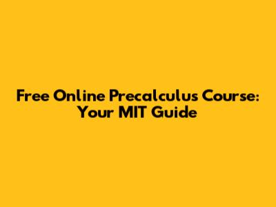 Free Online Precalculus Course: Your MIT Guide