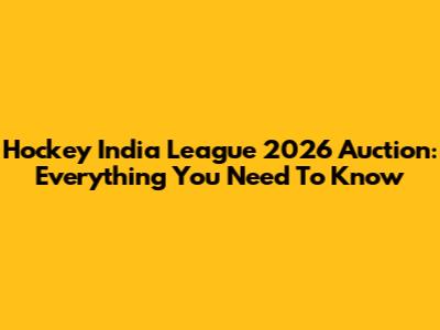 Hockey India League 2026 Auction: Everything You Need To Know