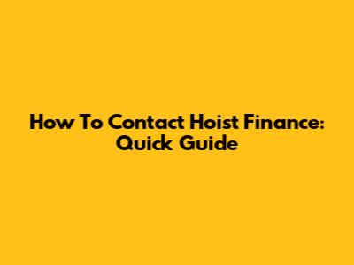 How To Contact Hoist Finance: Quick Guide