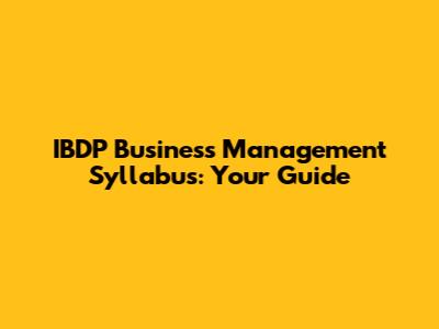 IBDP Business Management Syllabus: Your Guide