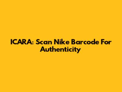 ICARA: Scan Nike Barcode For Authenticity