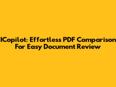 ICopilot: Effortless PDF Comparison For Easy Document Review