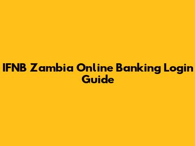IFNB Zambia Online Banking Login Guide