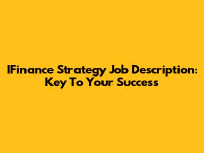 IFinance Strategy Job Description: Key To Your Success