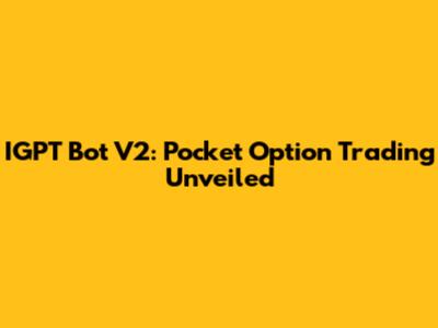 IGPT Bot V2: Pocket Option Trading Unveiled