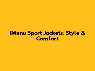 IMenu Sport Jackets: Style & Comfort