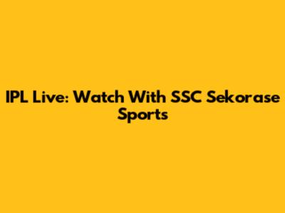 IPL Live: Watch With SSC Sekorase Sports