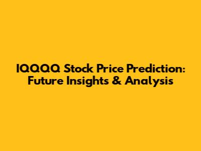 IQQQQ Stock Price Prediction: Future Insights & Analysis