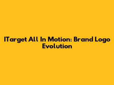 ITarget All In Motion: Brand Logo Evolution
