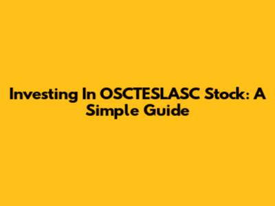 Investing In OSCTESLASC Stock: A Simple Guide