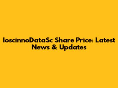 IoscinnoDataSc Share Price: Latest News & Updates