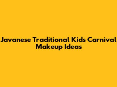 Javanese Traditional Kids Carnival Makeup Ideas