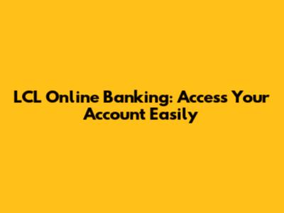 LCL Online Banking: Access Your Account Easily