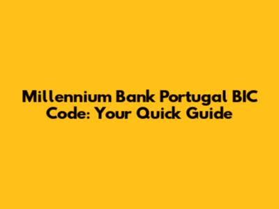 Millennium Bank Portugal BIC Code: Your Quick Guide