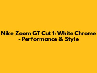 Nike Zoom GT Cut 1: White Chrome - Performance & Style