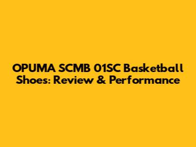 OPUMA SCMB 01SC Basketball Shoes: Review & Performance