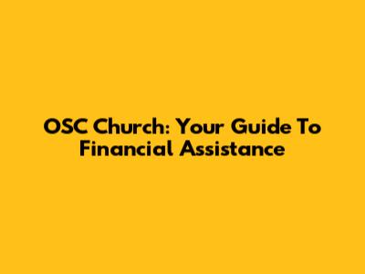 OSC Church: Your Guide To Financial Assistance