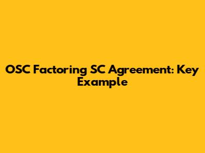 OSC Factoring SC Agreement: Key Example