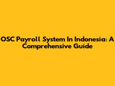 OSC Payroll System In Indonesia: A Comprehensive Guide