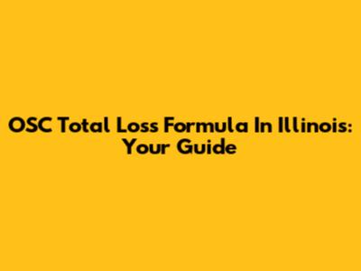 OSC Total Loss Formula In Illinois: Your Guide