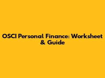 OSCI Personal Finance: Worksheet & Guide