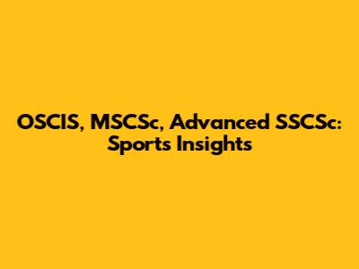 OSCIS, MSCSc, Advanced SSCSc: Sports Insights