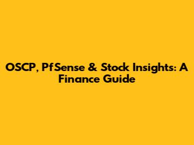 OSCP, PfSense & Stock Insights: A Finance Guide