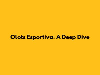 Olot's Esportiva: A Deep Dive