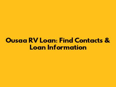 Ousaa RV Loan: Find Contacts & Loan Information