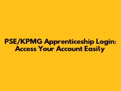 PSE/KPMG Apprenticeship Login: Access Your Account Easily