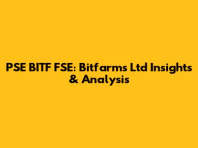 PSE BITF FSE: Bitfarms Ltd Insights & Analysis