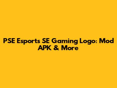 PSE Esports SE Gaming Logo: Mod APK & More