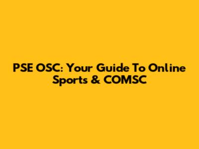 PSE OSC: Your Guide To Online Sports & COMSC