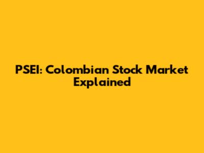 PSEI: Colombian Stock Market Explained