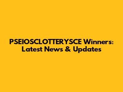 PSEIOSCLOTTERYSCE Winners: Latest News & Updates