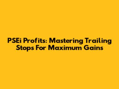 PSEi Profits: Mastering Trailing Stops For Maximum Gains