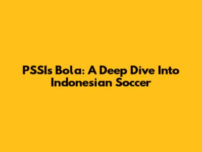PSSI's Bola: A Deep Dive Into Indonesian Soccer