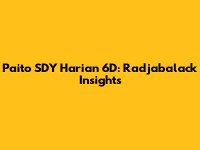Paito SDY Harian 6D: Radjabalack Insights
